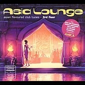 Asia Lounge: Asian Flavoured Club Tunes 3rd Floor