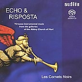 Echo & Risposta - Virtuoso Instrumental Music from the Galleries of the Abbey Church of Muri / Les Cornets Noirs