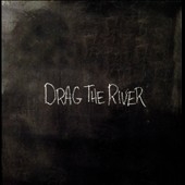 Drag the River