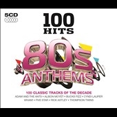 100 Hits: 80s Anthems 100 Hits: 80s Anthems