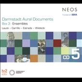 Darmstadt Aural Documents, Box 3: Ensembles, CD 5 - Lauck, Carrillo, Estrada, Wielecki