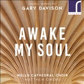 Awake My Soul: Choral Works by Gary Davison
