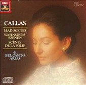 Maria Callas - Mad Scenes and Bel Canto Arias