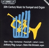 20th Century Music for Trumpet & Organ / Plog, Ericsson