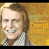 Don't Give Up On Us : The Very Best Of David Soul