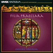 󥵥֥롦ڥ쥰/Filia Praeclara -Clara Dei Famula, Gaude Celi Ierarchia, Surrexit Christus Hodie, etc (4/16-20/2007) / Ensemble Peregrina[CDX70603]