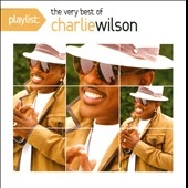 Playlist : The Very Best of Charlie Wilson Playlist : The Very Best of Charlie Wilson