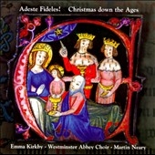 Adeste Fideles! - Christmas down the Ages / Kirkby, Neary Adeste Fideles! - Christmas down the Ages / Kirkby, Neary