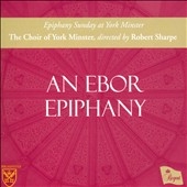 An Ebor Epiphany - Epiphany Sunday at York Minster