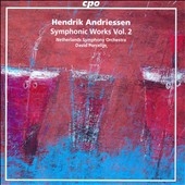 H.Andriessen: Symphonic Works Vol.2 H.Andriessen: Symphonic Works Vol.2