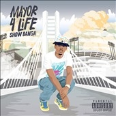 Mayor 4 Life Mayor 4 Life