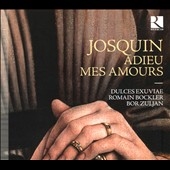 Josquin: Adieu mes Amours Josquin: Adieu mes Amours