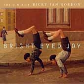 Bright-Eyed Joy: Songs By Ricky Ian Gordon