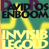 Invisible Gold - David Rosenboom