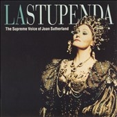 La Stupenda - The Supreme Voice of Joan Sutherland