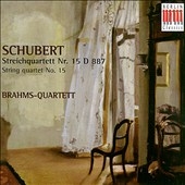 Schubert: String Quartet no 15 / Brahms Quartet Schubert: String Quartet no 15 / Brahms Quartet