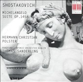 Shostakovich: Michelangelo Suite / Polster, Sanderling Shostakovich: Michelangelo Suite / Polster, Sanderling