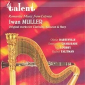 Iwan Muller: Romantic Music from Estonia