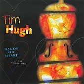 Tim Hugh -Hands of Heart: Bartok, Kodaly, Piazzolla, Rachmaninov, etc