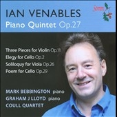 I.Venables: Piano Quintet Op.27, 3 Pieces for Violin Op.11, Soliloquy for Viola Op.26, etc I.Venables: Piano Quintet Op.27, 3 Pieces for Violin Op.11, Soliloquy for Viola Op.26, etc