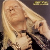 Johnny Winter/Still Alive and Well[771698]