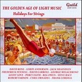 The Golden Age Of Light Music : Holidays For Strings