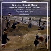 J.Gottfried Hendrik Mann: Clarinet Concerto Op.90, Violin Concerto Op.101, etc