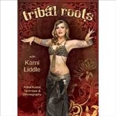 その他 Tribal Roots: Tribal Fusion Technique & Choreograp [DVD] Kami Liddle/Tribal Roots: Tribal Fusion Technique & Choreography
