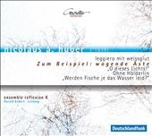 Nicolaus A. Huber: Zum Beispiel - Wogende Aste, O Dieses Lichts!, etc Nicolaus A. Huber: Zum Beispiel - Wogende Aste, O Dieses Lichts!, etc