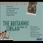 The Britannic Organ, Vol. 11: Improvisations