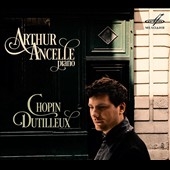Arthur Ancelle - Chopin, Dutilleux Arthur Ancelle - Chopin, Dutilleux