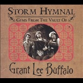 Storm Hymnal: Gems From the Vault of Grant Lee Buffalo