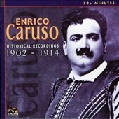 Enrico Caruso - Historical Recordings 1902-1914