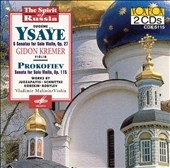 The Spirit of Russia - Ysaye: Six Sonatas, Op 27 / Kremer