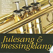 Julesang & Messingklang -Mendelssohn, Praetorius, Nielsen, etc / Giordano Bellincampi(cond), Prince of Denmark's Brass Ensemble, etc Julesang & Messingklang -Mendelssohn, Praetorius, Nielsen, etc / Giordano Bellincampi(cond), Prince of Denmark's Brass Ensemble, etc