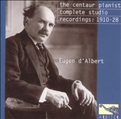 THE CENTAUR PIANIST COMPELTE STUDIO RECORDINGS 1910-28:CHOPIN/SCHUBERT/D'ALBERT/ETCEUGEN D'ALBERT(p/cond)/SKD/ETC
