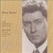 Lalo: Symphonie Espagnole; Saint-Saens: Violin Concerto No. 3 Lalo: Symphonie Espagnole; Saint-Saens: Violin Concerto No. 3