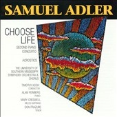 Adler: Choose Life, Piano Concerto no 2, etc / Koch, et al