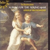 Schumann: Album for the Young / Angela Brownridge Schumann: Album for the Young / Angela Brownridge