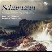 Schumann: Cello Transcriptions by Friedrich Grutzmacher Schumann: Cello Transcriptions by Friedrich Grutzmacher