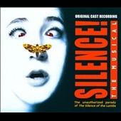 Silence! : The Musical : Original Broadway Cast Silence! : The Musical : Original Broadway Cast