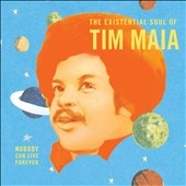 Tim Maia/World Psychedelic Classics 4 Nobody Can Live Forever - The Existential Soul of Tim Maia[0067]