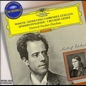 Mahler: Lieder Eines Fahrenden Gesellen, Kindertotenlieder, etc