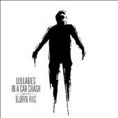 Bjorn Riis/Lullabies in a Car Crash[KAR085CD]