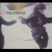 Making Patterns Rhyme: A Tribute to Duran Duran 