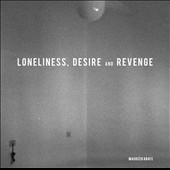 Loneliness, Desire and Revenge