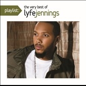 Playlist: The Very Best of Lyfe Jennings Playlist: The Very Best of Lyfe Jennings