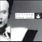 Eclipsed: The Best Of Klaus Nomi