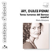 AY DULCE PENA ! -SPANISH BAROQUE SONGS:JUAN HIDALGO/JUAN DEL VADO/JOSE MARTINEZ DE ARCE:MARTA ALMAJANO(S)/JUAN CARLOS RIVERA(arciliuto&g)/ETC AY DULCE PENA ! -SPANISH BAROQUE SONGS:JUAN HIDALGO/JUAN DEL VADO/JOSE MARTINEZ DE ARCE:MARTA ALMAJANO(S)/JUAN CARLOS RIVERA(arciliuto&g)/ETC