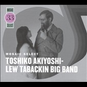 Mosaic Select: Toshiko Akiyoshi - Lew Tabackin Big Band＜数量限定盤＞